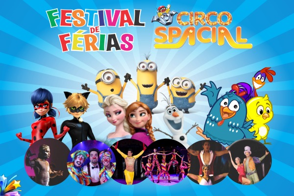Frozen, Ladybug, Galinha Pintadinha e Minions na programação de férias do Circo Spacial e desconto no Passeios Kids