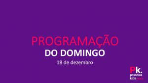 screenshot: Programação do domingo – 18/12