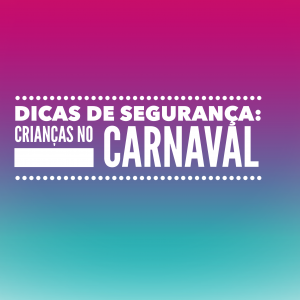 screenshot: 5 dicas para as crianças brincarem o Carnaval com segurança