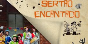 screenshot: Em clima junino e ótimas canções, espetáculo Sertão Encantado, no Teatro Dr. Botica, encanta adultos e crianças