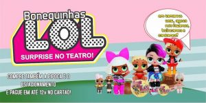 screenshot: Espetáculo com Bonequinhas LOL Surprise volta ao Teatro BTC aos sábados e domingos de julho com desconto do Passeios Kids
