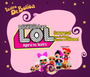 screenshot: Espetáculo “As Aventuras das Bonequinhas LOL no Teatro” chega ao Tatuapé com desconto no Passeios Kids