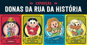 screenshot: Meninas emponderadas: Turma da Mônica apresenta exposição “Donas da Rua da História”, no Conjunto Nacional