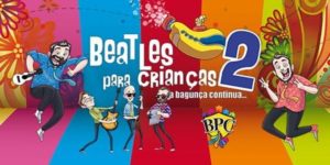 screenshot: Descontão! Com repertório novo e muita diversão, espetáculo “Beatles Para Crianças 2 – A Bagunça Continua” chega ao Teatro MorumbiShopping