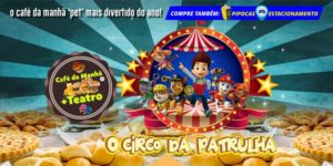 screenshot: Café da manhã e muita fofura! Circo da Patrulha leva muita aventura e brincadeiras para os pequenos no Teatro BTC