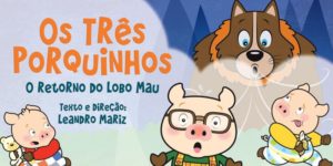 screenshot: Em releitura diverta e interativa, infantil “Os Três Porquinhos – O Retorno do Lobo Mau” faz temporada no Espaço Ao Cubo; e com desconto!