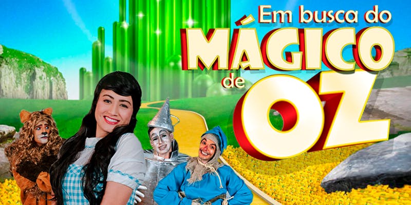 Apenas R$ 20,00! Muitas aventuras esperam a garotada no espetáculo infantil "Em busca do Mágico de Oz", no Teatro Dr. Botica
