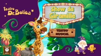 screenshot: Teatro Dr. Botica apresenta o Show da Giramille – Teatro Musical