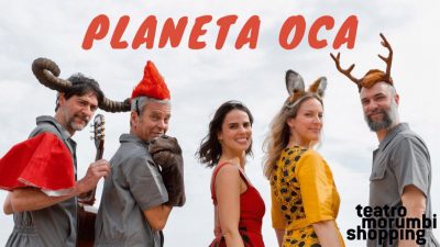 screenshot: IMPERDÍVEL: “Planeta Oca” faz curta temporada no Teatro MorumbiShopping