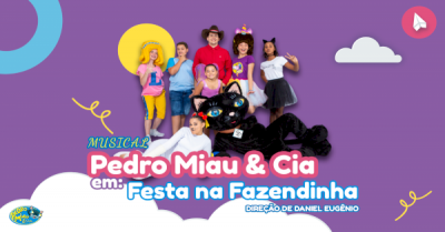 screenshot: Espetáculo Pedro Miau & Cia em Festa na Fazendinha fala sobre inclusão, empatia e superação no Teatro São Cristovão