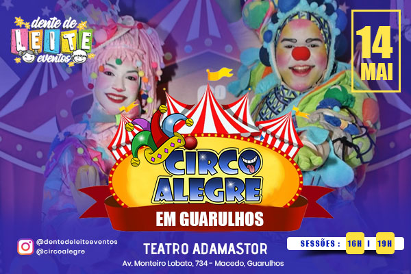 Circo Alegre chega em Guarulhos com desconto e muita diversão